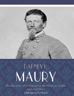 Recollections of a Virginian in the Mexican, Indian, and Civil Wars (eBook, ePUB) - H. Maury, Dabney