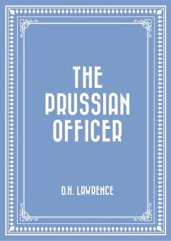 The Prussian Officer (eBook, ePUB) - Lawrence, D. H.