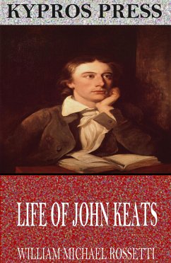 Life of John Keats (eBook, ePUB) - Michael Rossetti, William