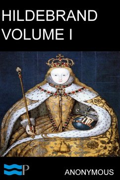 Cover Hildebrand, or, The Days of Queen Elizabeth Volume I (eBook, ePUB)