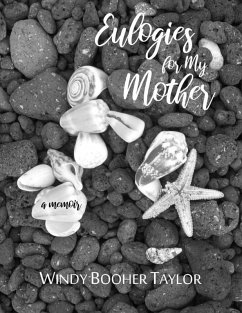 Eulogies for My Mother (eBook, ePUB) - Taylor, Windy Booher