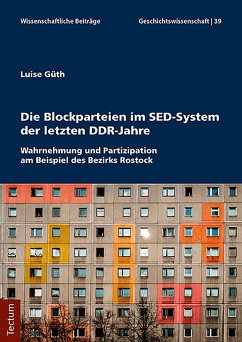 Die Blockparteien im SED-System der letzten DDR-Jahre (eBook, PDF) - Güth, Luise