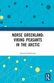 Norse Greenland: Viking Peasants in the Arctic (eBook, ePUB)