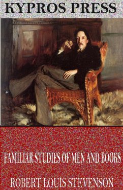 Familiar Studies of Men and Books (eBook, ePUB) - Louis Stevenson, Robert