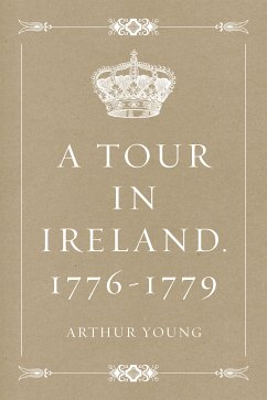 A Tour in Ireland. 1776-1779 (eBook, ePUB) - Young, Arthur