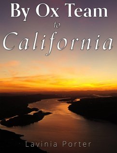 By Ox Team to California (eBook, ePUB) - Porter, Lavinia