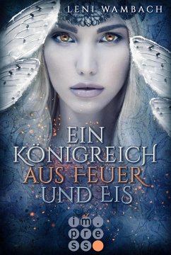 Ein Königreich aus Feuer und Eis (Die Feenwelt-Reihe 1) (eBook, ePUB) - Wambach, Leni