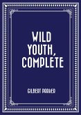 Wild Youth, Complete (eBook, ePUB)