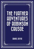 The Further Adventures of Robinson Crusoe (eBook, ePUB)