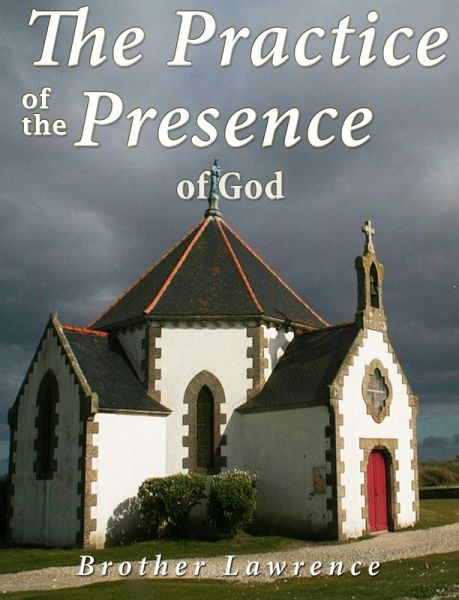 The Practice of the Presence of God (eBook, ePUB) The Practice of the Presence of God (eBook, ePUB)