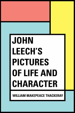 John Leech's Pictures of Life and Character (eBook, ePUB) - Makepeace Thackeray, William