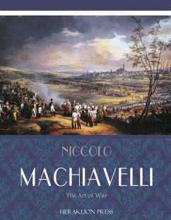 The Art of War (eBook, ePUB) - Machiavelli, Niccolo