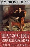 The Plays of W.E. Henley and Robert Louis Stevenson (eBook, ePUB)