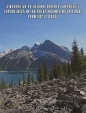 A Narrative of Colonel Robert Campbell's Experiences in the Rocky Mountain Fur Trade from 1825 to 1835 (eBook, ePUB)