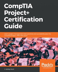 CompTIA Project+ Certification Guide (eBook, ePUB) - Hunt, J. Ashley