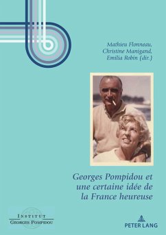 Georges Pompidou et une certaine idée de la France heureuse (eBook, ePUB)