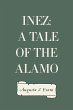 Inez: A Tale of the Alamo (eBook, ePUB) - Bild 1