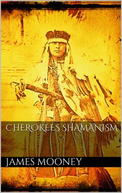 Cherokees Shamanism (eBook, ePUB) - Mooney, James