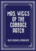 Mrs. Wiggs of the Cabbage Patch (eBook, ePUB)