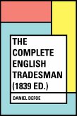 The Complete English Tradesman (1839 ed.) (eBook, ePUB)