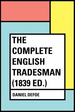 The Complete English Tradesman (1839 ed.) (eBook, ePUB) - Defoe, Daniel