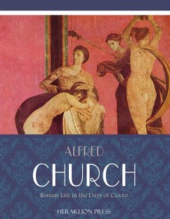 Roman Life in the Days of Cicero (eBook, ePUB) - Church, Alfred