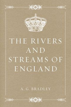 The Rivers and Streams of England (eBook, ePUB) - G. Bradley, A.