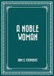 A Noble Woman (eBook, ePUB) - Bild 1