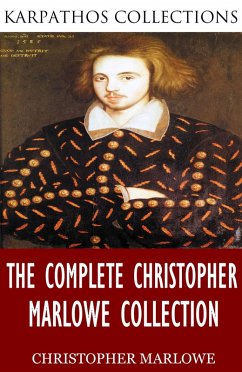 The Complete Christopher Marlowe Collection (eBook, ePUB) - Marlowe, Christopher