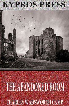 The Abandoned Room (eBook, ePUB) - Wadsworth Camp, Charles
