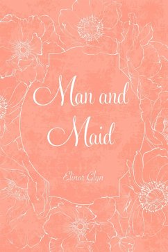 Man and Maid (eBook, ePUB) - Glyn, Elinor