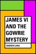 James VI and the Gowrie Mystery (eBook,... - Bild 1