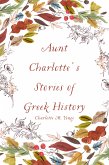 Aunt Charlotte's Stories of Greek History (eBook, ePUB)