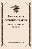 Franklin's Autobiography: (Eclectic English Classics) (eBook, ePUB)