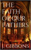 The Faith of Our Fathers (eBook, ePUB)