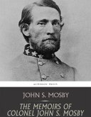 The Memoirs of Colonel John S. Mosby (eBook, ePUB)
