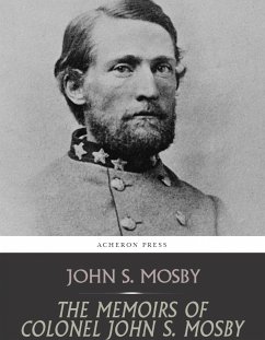 The Memoirs of Colonel John S. Mosby (eBook, ePUB) - S. Mosby, John