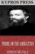 Pierre; or The Ambiguities (eBook, ePUB) - Bild 1