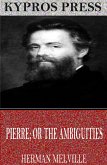 Pierre; or The Ambiguities (eBook, ePUB)