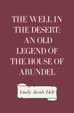 The Well in the Desert: An Old Legend of the House of Arundel (eBook, ePUB)
