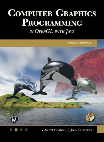Computer Graphics Programming in OpenGL with JAVA (eBook, ePUB) Computer Graphics Programming in OpenGL with JAVA (eBook, ePUB)