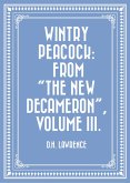 Wintry Peacock: From &quote;The New Decameron&quote;, Volume III. (eBook, ePUB)