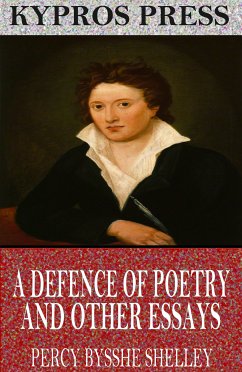 A Defence of Poetry and Other Essays (eBook, ePUB) - Bysshe Shelley, Percy