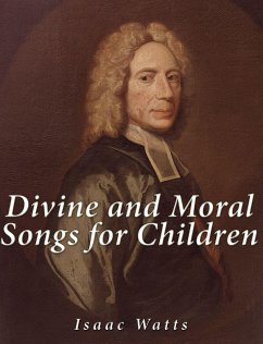 Divine and Moral Songs for Children (eBook, ePUB) - Watts, Isaac