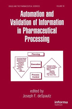 Automation and Validation of Information in Pharmaceutical Processing (eBook, PDF) - Despautz, Joseph F.