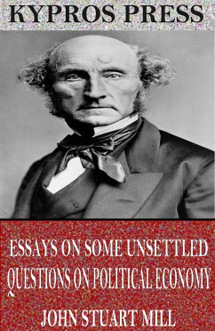 Essays on Some Unsettled Questions on Political Economy (eBook, ePUB) - Stuart Mill, John