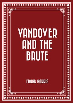 Vandover and the Brute (eBook, ePUB) - Norris, Frank