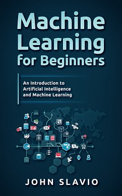 Machine Learning for Beginners (eBook, ePUB) - Slavio, John