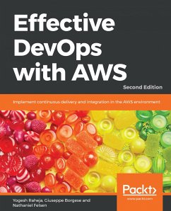 Effective DevOps with AWS (eBook, ePUB) - Raheja, Yogesh; Borgese, Giuseppe; Felsen, Nathaniel