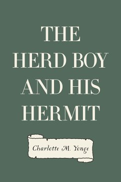 The Herd Boy and His Hermit (eBook, ePUB) - M. Yonge, Charlotte